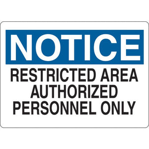 Notice Signs, "Notice: Restricted Area Authorized Personel Only" • 14"W x 10"H Notice Signs, "Notice: Restricted Area Authorized Personel Only" • 14"W x 10"H