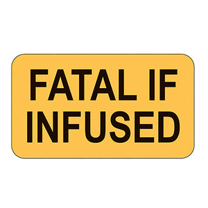 Health Care Logistics Fatal If Infused Labels Health Care Logistics Fatal If Infused Labels