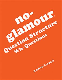 No-Glamour Question Structure: Wh-Questions