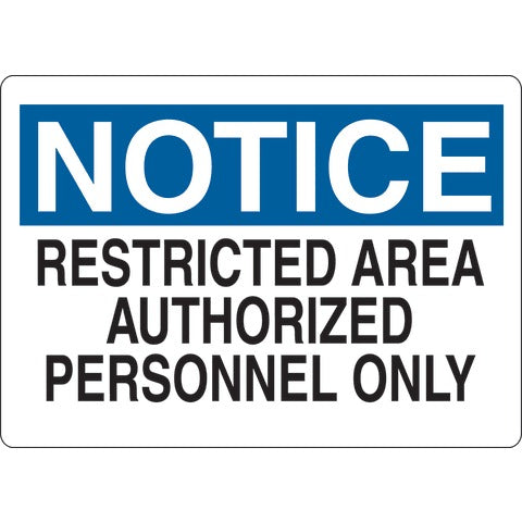 Notice Signs, "Notice: Restricted Area Authorized Personel Only" • 14"W x 10"H