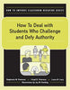 How to Deal with Students Who Challenge and Defy Authority