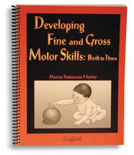 Developing Fine and Gross Motor Skills: Birth to Three
