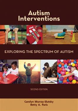 Autism Interventions: Exploring the Spectrum of Autism Second Edition
