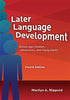 Later Language Development: School-Age Children, Adolescents