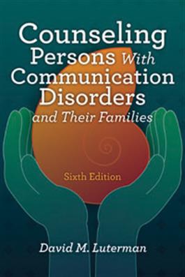 Counseling Persons With Communication Disorders and Their Families