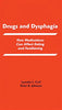 Drugs and Dysphagia: How Medications Can Affect Eating and Swallowing