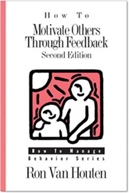 How to Motivate Others Through Feedback Second Edition E-Book