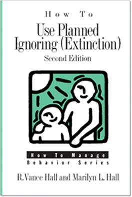 How to Use Planned Ignoring (Extinction) Second Edition E-Book
