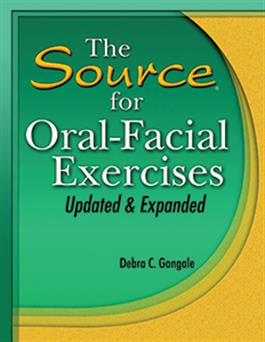The Source for Oral-Facial ExercisesUpdated and Expanded E-Book